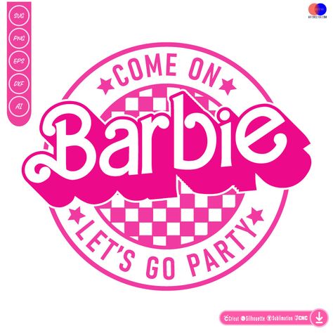 Barbie come on barbie lets go party  SVG PNG EPS DXF AI Format, For Cricut Design Space, Silhouette, Sublimation, Printers, and CNC cutting machine. make your own t-shirts, mugs, stickers, etc. High quality and easy to use. Barbie Music, Barbie Bday, Barbie Party Decorations, Trending Fonts, Barbie Theme Party, Office Halloween, Party Logo, Barbie Logo, Barbie Birthday Party