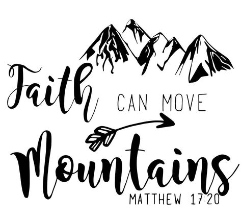 The SVG "Faith can move mountains". These are made for any digital needs; I use mine for my Cricut! Therefore they can be print or cut in any color! Thanks for looking, please let me know if you have any questions :) Mountains Svg, Faith Can Move Mountains, Faith Svg, Christian Svg, Bible Verses Quotes Inspirational, Bible Quotes Prayer, Bible Words, Move Mountains, Bible Encouragement