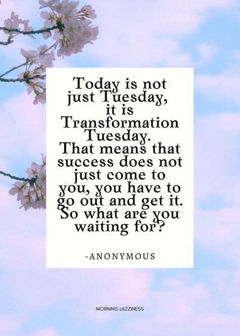 #motivation #success What Does Success Mean To You, Transformation Tuesday Quotes, Transformational Tuesday, Tuesday Morning Motivation, Tuesday Post, Wallpapers 2024, Tuesday Tips, Tuesday Quotes, Inspire Quotes