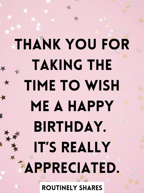 120 Ways to Say Thank You for the Birthday Wishes to Show Your Appreciation - Routinely Shares Thank You For All The Birthday Love, Saying Thanks For Birthday Wishes, Birthday Appreciation Message, Birthday Thanks Message, Thanks Messages, Sweet Birthday Messages, Thank You For Birthday Wishes, Beautiful Birthday Wishes, Appreciation Message