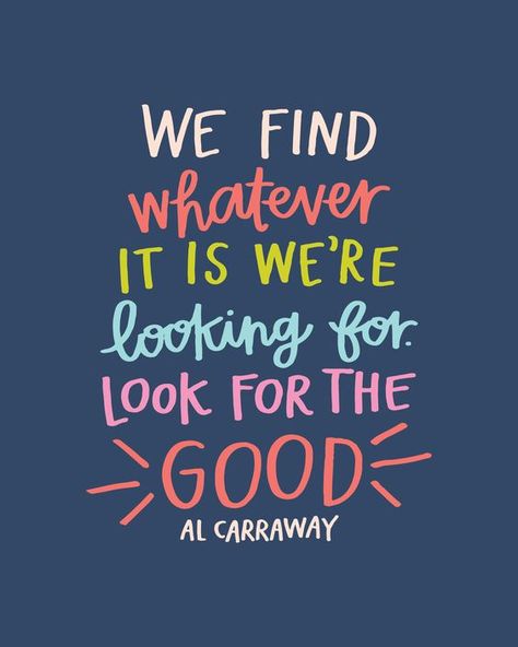 Al Carraway Quotes, Find The Good Quotes, Look For The Good Quotes, Look Good Quotes, Look For The Good, Good Quotes, Church Quotes, Saint Quotes, Lds Quotes