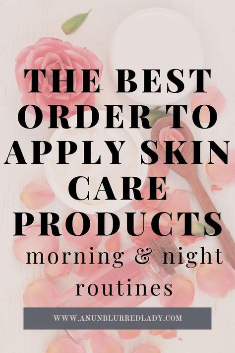 Face Routine Order Skin Care, Correct Order To Apply Skin Care Night, Nighttime Routine Skin Care, Order Of Skin Care Products At Night, Night Time Skin Care Routine Order, Night Time Skin Care Routine Steps, Nighttime Skincare Routine Order, Night Time Face Routine Skin Care, Best Skin Care Routine 40's For Women