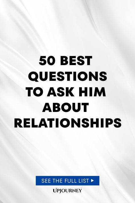 50 Best Questions to Ask Him About Relationships New Relationship Questions For Him, Intriguing Questions To Ask, Questions To Get To Know Someone Relationships, New Relationship Questions, Questions To Ask Girlfriend, Relationship Questions Game, Relationship Building Questions, Questions To Ask Him, Questions For Him