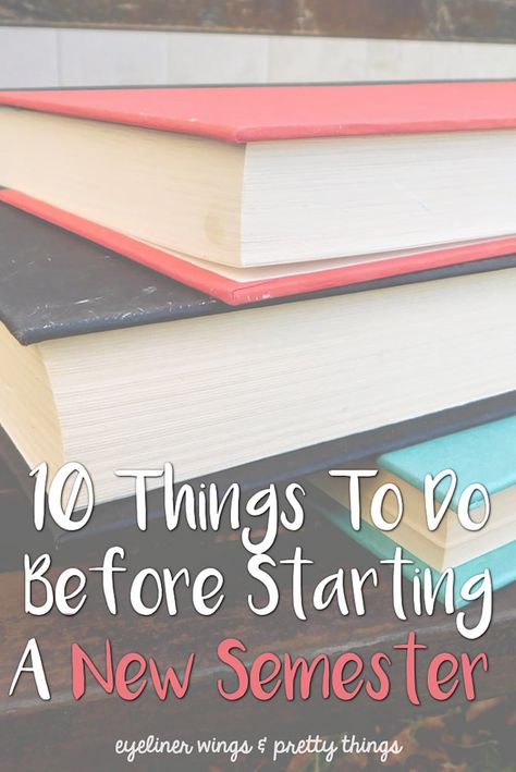 10 Things To Do Before Starting A New Semester - How to Prepare For A New Semester // eyeliner wings & pretty things Eyeliner Wings, College Semester, Back To University, New Semester, Types Of Education, College Success, College Organization, College Advice, College Study