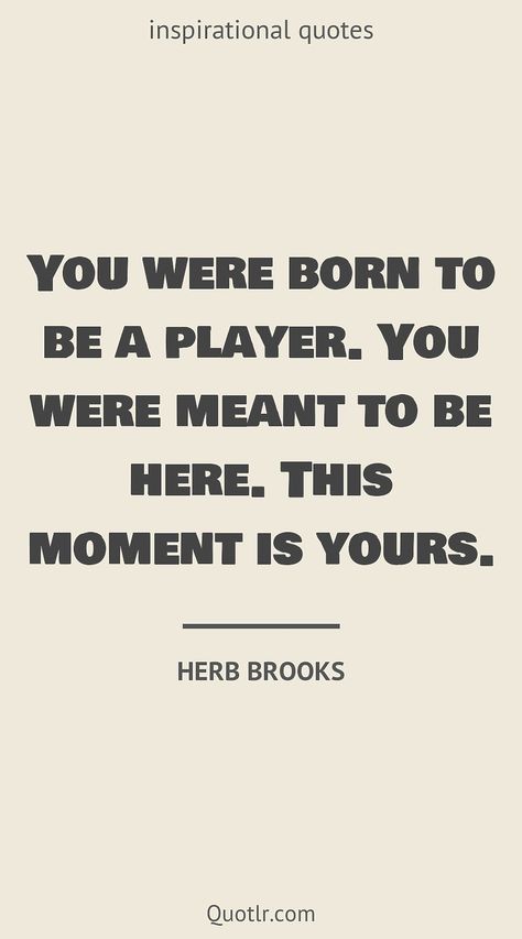 Quotes about inspirational to help you with self inspirational, daily inspirational and that are simple and will have a huge impact on you like this quote by Herb Brooks #quotes #inspirational #women #people Herb Brooks Quotes, What Is Courage, Write Your Own Book, Famous Inspirational Quotes, Joseph Campbell, Author Quotes, Looking For People, Sharing Quotes, Lao Tzu