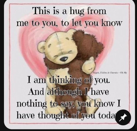 Sending Hugs Quotes, Thinking Of You Quotes For Him, Inspirational Friend Quotes, Cherish Life Quotes, Teddy Bear Quotes, Special Friendship Quotes, Hugs And Kisses Quotes, Funny Flirty Quotes, Special Friend Quotes