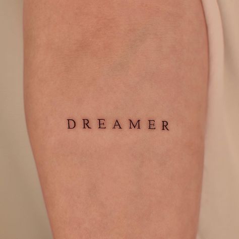 Dreamer Tattoo, Perspective Tattoos, Tattoo Writing Fonts, Tattoo Word Fonts, Wörter Tattoos, Motivational Tattoos, Phrase Tattoos, Cursive Tattoos, Writing Tattoos