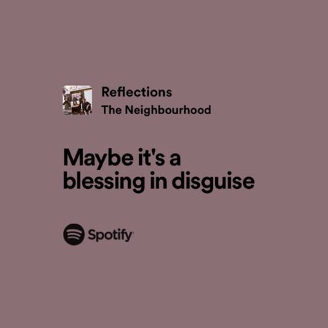 Blessing In Disguise Tattoo, The Neighbourhood Lyrics, A Blessing In Disguise, Songs That Describe Me, Clever Captions For Instagram, Comfort Quotes, Meaningful Lyrics, Music Quotes Lyrics, Lyrics Aesthetic