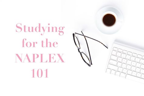 Studying for the NAPLEX 101