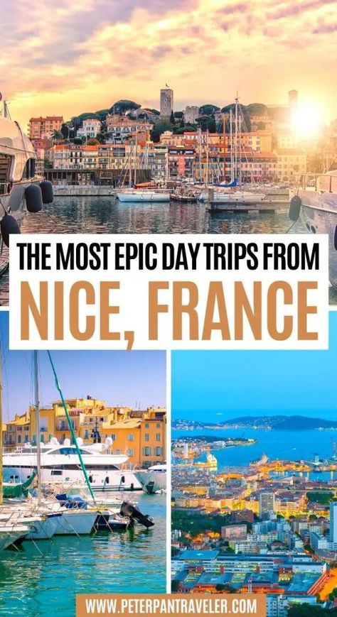 Best Day Trips from Nice, France | Peter Pan Traveler Nice To Monaco Day Trip, Travel To Nice France, Travel South Of France, Best Places To Go In France, Nice France Travel Guide, Marseille France Travel, Nice Travel Guide, Day Trips From Nice France, French Riviera Trip