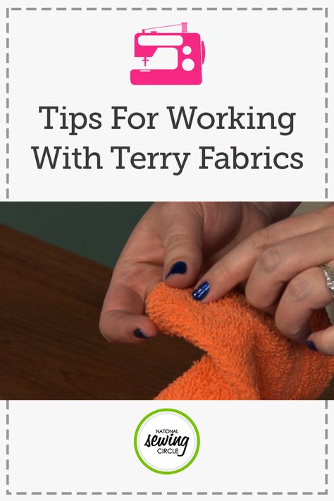 Tips for Working with Terry Fabrics | National Sewing Circle Terry Fabrics, Learning Sewing, Sewing Knits, Quilt Videos, Sewing Videos, Sewing Pins, Garment Sewing, Sewing Circles, Beginner Sewing Projects Easy