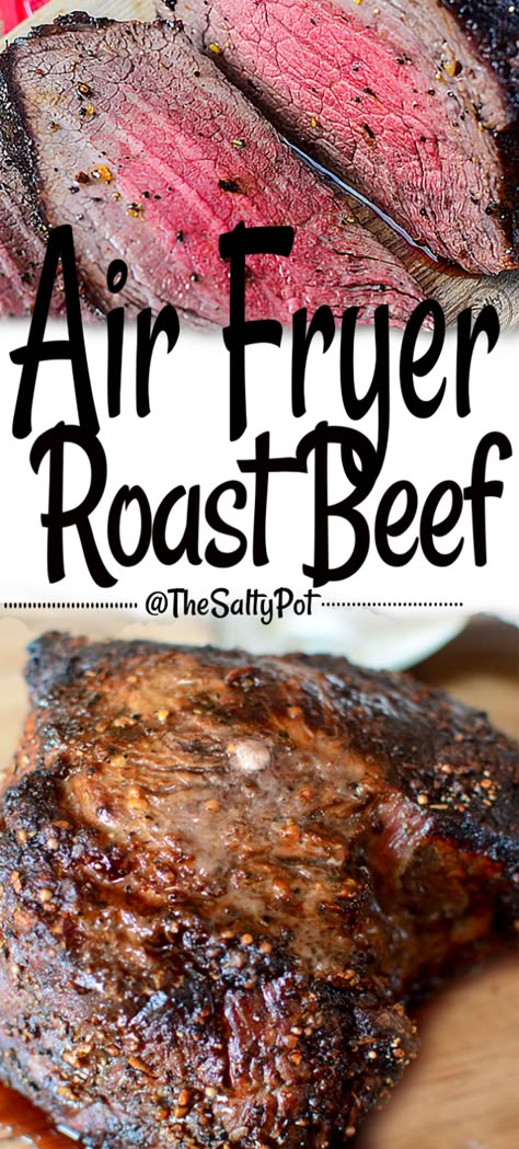 EASY AIR FRYER ROAST BEEF | The Salty Pot | Air Fryer Roast Beef, Air Fryer Beef Recipes, Air Fryer Meat, Air Fryer Roast, Air Fryer Recipes Beef, Air Fryer Beef, Ninja Grill, Cooking Roast Beef, Sirloin Roast