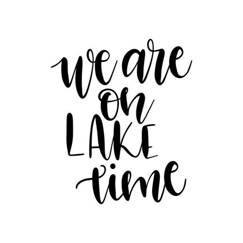 Lake Day Quotes, Cooler Decals, Lake Life Quotes, Lake Crafts, Cricut Artwork, Camper Quotes, Lake Shirts, On Lake Time, Lake Quotes