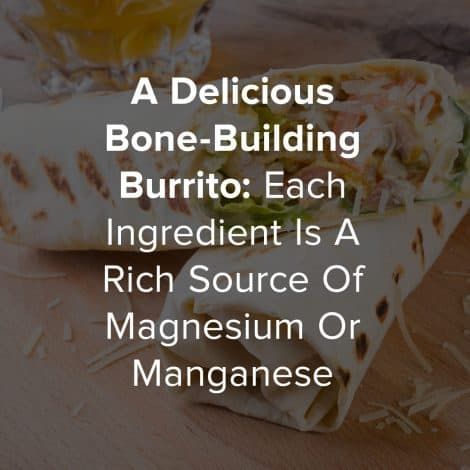 A Delicious Bone-Building Burrito: Each Ingredient Is A Rich Source Of Magnesium Or Manganese - https://saveourbones.com Bone Healing Foods, Osteoporosis Diet, Mineral Rich Foods, Osteoporosis Prevention, Bone Healing, Meals Breakfast, Healthy Bowls Recipes, Skipping Breakfast, Healing Foods