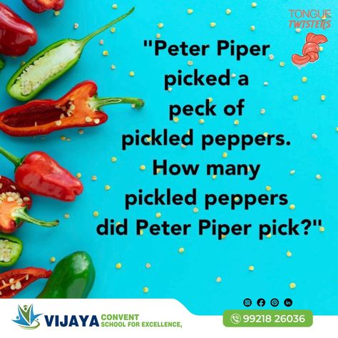 #TongueTwisters😅 𝐓𝐫𝐲 𝐈𝐭 𝐍𝐨𝐰 😅👍 Peter Piper Picked a Peck of Pickled Peppers. How Many Pickled Peppers did Peter Piper Pick? #Fun #FunTime #ImprovePronunciation #VijayaConvent #VijayaSchoolForExcellence Peter Piper Picked A Peck Of Pickled Peppers Tongue Twister, Peter Piper, Pickled Peppers, Tongue Twisters, Booth Ideas, Try It, Peppers, Photo Booth, How Many