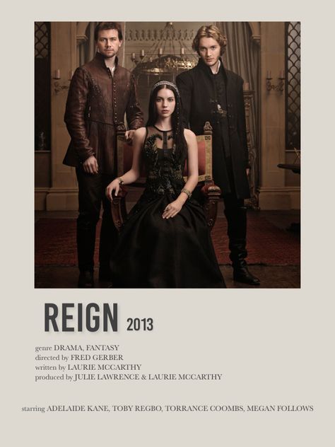 Reign Poster, Torrance Coombs, Megan Follows, Toby Regbo, Adelaide Kane, Popular Tv Series, Reign, Tv Series, Tv Shows