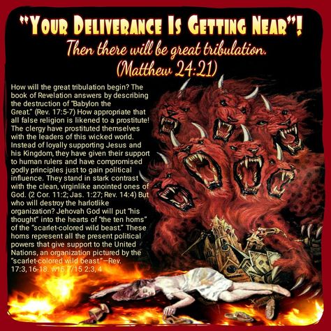 Then there will be great tribulation. (Matthew 24:21) Bible End Times, Great Tribulation, Beast Of Revelation, Jehovah Names, Revelation 16, The Four Winds, Revelation Bible Study, Revelation 17, Chosen Ones