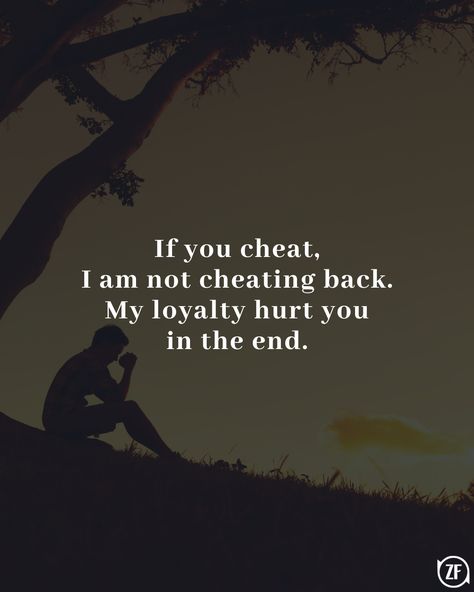 If you cheat, I am not cheating back. My loyalty hurt you in the end. I Got Cheated On, Why Did You Cheat On Me Quotes, You Cheated On Me, Dont Cheat, Cheating Quotes, Beautiful Quran Verses, You Cheated, She Quotes, Engaging Content