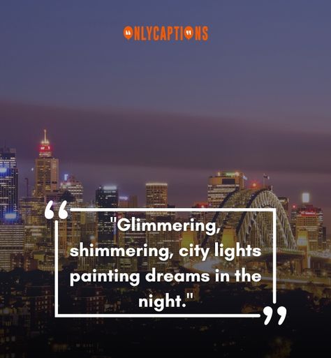 Quotes About City Lights Quotes About City Lights, City Lights Quotes, Night Out Quotes, City Quotes, New York Night, Light Painting, City Life, City Lights, Get Inspired