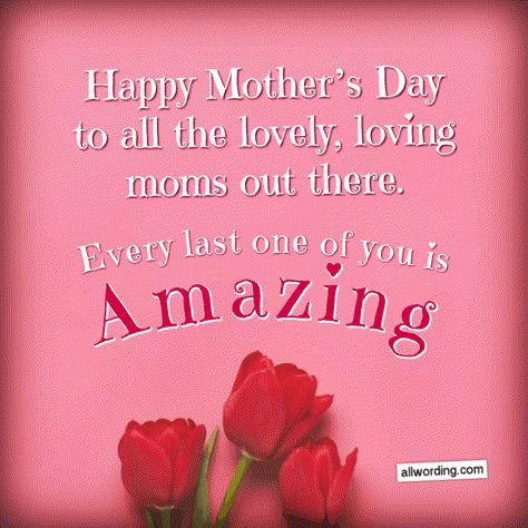 Happy Mother's Day to all the lovely, loving moms out there. Every last one of you is amazing. Mother's Day Wishes, Mother Day Quotes, Mothers Day Wishes, Cheerleading Quotes, Happy Mothers Day Images, Happy Mothers Day Wishes, Mothers Day Images, Happy Mother Day, Happy Mother Day Quotes