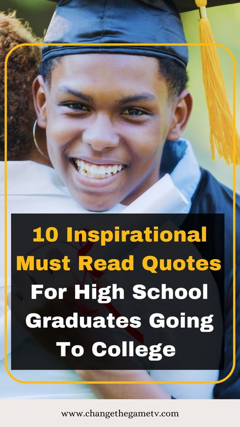 Congratulations on graduating high school! Cheers to you. We want you to succeed on the next part of your academic journey, college! That’s why we’ve put together these 10 Must Read Quotes For High School Graduates Going To College.

These 10 quotes will offer you valuable advice for succeeding in your new environment. Let these words inspire and motivate you as you embark on your first year of college life.

#highscool #graduation #highschoolsenior #collegefreshman #quotes Life After High School Quotes, College Send Off Quotes, Going To High School Quotes, Quotes For High School Graduates, Off To College Quotes, High School Graduation Messages, College Motivation Quotes, Quotes For High School, First Day At University