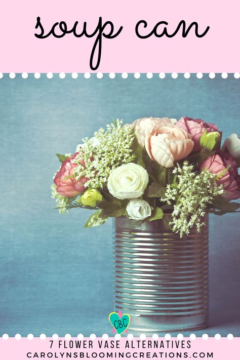 Vase Alternative 7: Soup Can Filled with Flowers Photography by Carolyn J. Braden, Graphic by Carolyn J. Braden using Canva Pin me! carolynsbloomingcreations.com Vase Alternatives, With Flowers Photography, Diy Home Improvements, Floral Styling, Gift Flowers, Flowers In A Vase, Unique Bowls, Pumpkin Flower, King Design