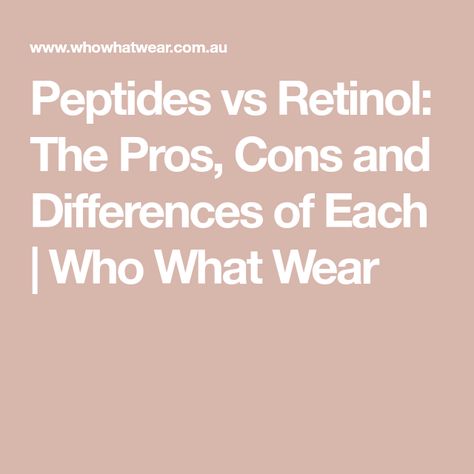 Peptides vs Retinol: The Pros, Cons and Differences of Each | Who What Wear Peptide Therapy, Peptides Benefits, Peptides Skin Care, Copper Peptides, Collagen Cream, Peptide Serum, Combo Skin, Sagging Skin, Skincare Ingredients