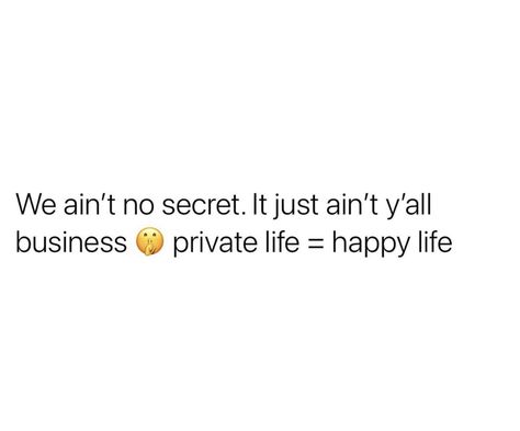 Stay Private Quotes Life, My Life Is Private Quotes, Becoming More Private Quotes, Staying Private Quotes, Private Life Quotes Social Media, Live In Private Quotes, Nicki Minaj Quotes, Secret Quotes, Private Life