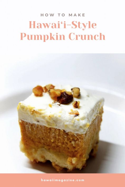 Hawaii Thanksgiving, Pumpkin Crunch Recipe, Hawaii Recipe, Hawaii Desserts, Hawaiian Dessert Recipes, Pumpkin Pie Crunch, Ono Kine Recipes, Hawaiian Desserts, Pumpkin Crunch Cake