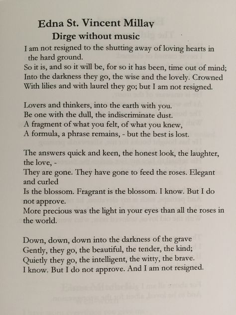 Dirge Without Music Edna St Vincent Millay 1892-1950 Dirge Without Music, Edna St Vincent Millay Quotes, Edna St Vincent Millay Poems, Literature Excerpts, Coastal Library, Edna St Vincent Millay, Light Quotes, Poems About Life, Words Of Wisdom Quotes