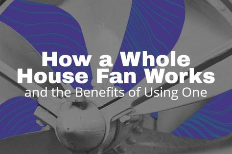 How a Whole House Fan Works and Benefits - Kaiser Air Conditioning Whole House Fans, Attic Fans, Whole House Fan, Attic Fan, Attic Space, Air Conditioning Unit, House Fan, Central Air Conditioning, House Diy