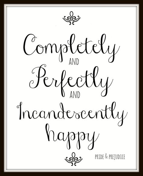 Happy Typography, Incandescently Happy, Jane Austen Pride And Prejudice, Frases Love, Jane Austen Quotes, Art Quote, Print Wall Decor, Pride And Prejudice, Jane Austen