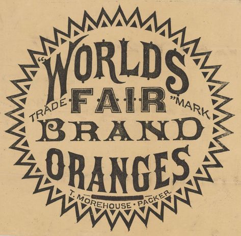 "Worlds Fair" Brand Orange Crate Label Logo, Thomas Morehouse, Packer, Napa, California 1890. “Courtesy of California State Archives.” Orange Crate Labels, Fruit Crate Label, Napa California, Fruit Crate, Crate Label, Worlds Fair, World's Fair, California State, California