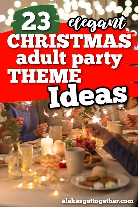 Christmas Party Theme Ideas Family, Fancy Holiday Party Theme, Christmas Theme Parties For Adults, Holiday Christmas Party Ideas, At Home Christmas Party Ideas, Christmas Themes Dress Up, Themed Christmas Party Ideas For Adults, Christmas Food Themes Party Ideas, Elegant Christmas Party Themes