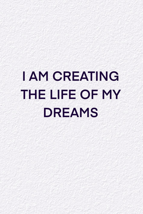 I am creating the life of my dreams I Will Achieve My Dreams, I Am Creating The Life Of My Dreams, Tarot Fashion, Life Of My Dreams, Life Slogans, Working On Me, Alter Ego, Iphone Background, Dream Life