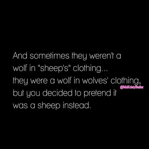 Sheep In Wolves Clothing Quotes, Wolf In Sheeps Clothing Aesthetic, Wolves In Sheeps Clothing Quotes, Wolf In Sheeps Clothing Quotes, Sheep Quote, Sheep In Wolves Clothing, Wolf In Sheeps Clothing, Pretty Poetry, Wolf Dress