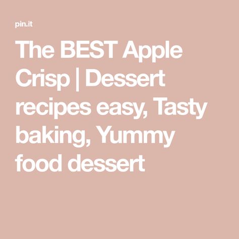 The BEST Apple Crisp | Dessert recipes easy, Tasty baking, Yummy food dessert The Best Apple Crisp, Apple Crisp Dessert, Apple Recipes Healthy, Best Apple Crisp, Food Dolls, Tasty Baking, Food Dessert, Cooking Recipes Desserts, Apple Crisp