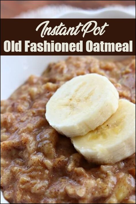 Instant Pot Old Fashioned Oatmeal Overnight Oatmeal Crockpot Old Fashioned Oats, Old Fashioned Oats Instant Pot, Crock Pot Oatmeal Old Fashioned, Banana Oatmeal Instant Pot, Instant Pot Oatmeal Old Fashioned, Steel Cut Oats Instant Pot, Slow Cooker Oatmeal, Old Fashioned Oatmeal, Baked Oatmeal Recipes