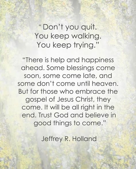 Jeffrey R. Holland - Quotes - Click Here >> Jeffery R Holland, Elder Holland Quotes, Lds Quotes Uplifting, Holland Quotes, Jeffrey R. Holland, Elder Holland, Quotes Arabic, Gospel Quotes, Church Quotes