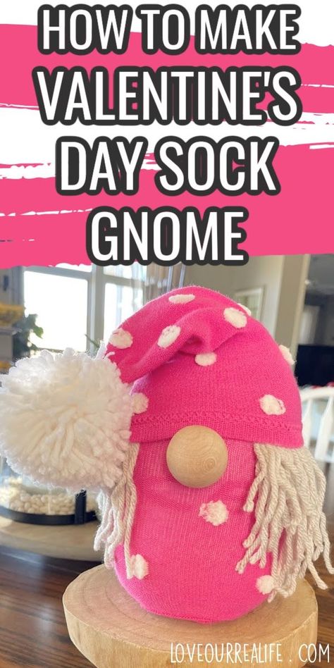 Valentine sock gnome in pink with yarn hair and pom pom on hat sitting on wood stand. Diy Simple Crafts, Valentines Socks, Card Making Ideas Easy, Crafts For Adults Diy, Chalk Paint Diy, Simple Sewing Projects, Valentines Day Baskets, Crafts Summer, Valentine's Day Gifts For Him