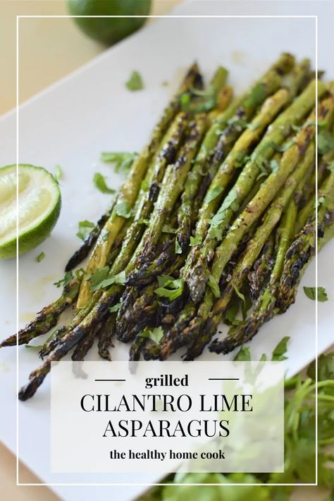 Mexican Asparagus, Asparagus Grilled, Asparagus Sauce, Aip Foods, Grilled Vegetable Recipes, Grilled Asparagus Recipes, Cilantro Recipes, Vegan Dinner Recipes Easy, Lime Recipes