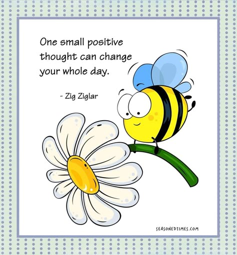 Bee Positive, Bee Quotes Inspiration, Bee Happy Quotes, Bee Quotes, Bee Artwork, Likeable Quotes, Bee Themed Classroom, Bee Classroom, Thinking Of You Quotes