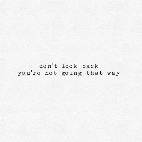 Looking Back Quotes, Dont Look Back Quotes, Japanese Tattoo Words, Shea Marie, Over It Quotes, Don't Look Back, Dont Look Back, Mindset Quotes, To The Future