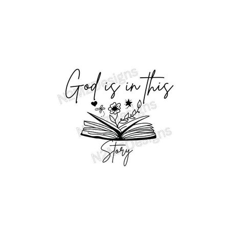 God Is In This Story Tattoo, God Is In This Story, Born For Such A Time As This, God Is Good Coloring Page, God Is Within Her Tattoo, Book And Flowers, Christian Tumbler Cups Svg, God And Country, Story Tattoo