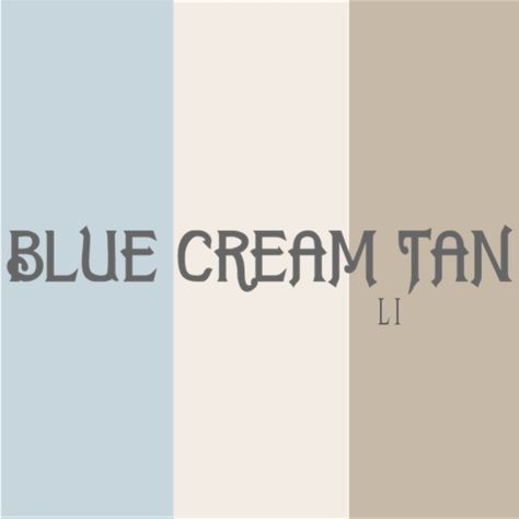 Inspiring Colors ღ Cream Beige Blue Bedroom, Blue Cream Bedroom Ideas, Tan And Blue Color Scheme, Blue And Cream Color Scheme, Cream And Blue Palette, Blue Cream Bathroom, Bedroom Blue And Beige, Blue And Cream Paint Colour Schemes, Tan And Blue Bedroom Ideas