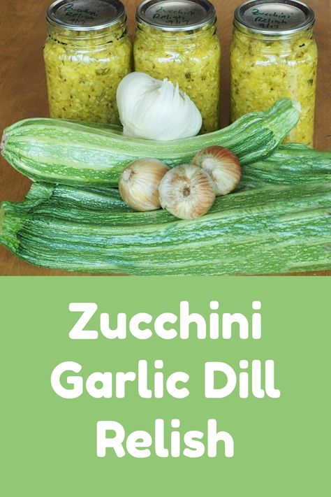 Dill Zucchini, Zucchini Relish Recipes, Canning Zucchini, Recipes For Canning, Dill Relish, Zucchini Relish, Zucchini Pickles, Relish Recipe, Canning Pickles