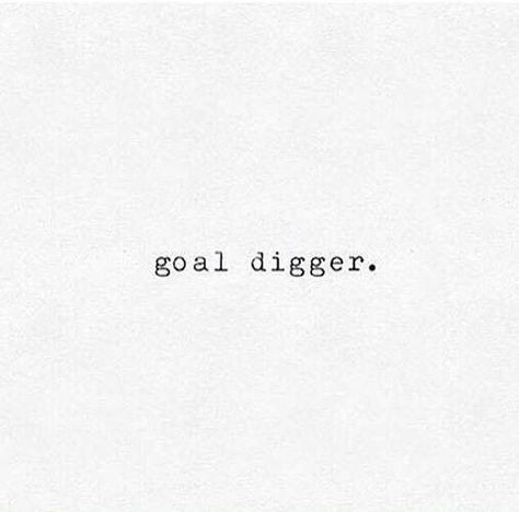 - Goal Digger Quote, Goal Digger, That's Me, Words Of Wisdom, Vision Board, Math Equations, Writing, Quotes, Quick Saves