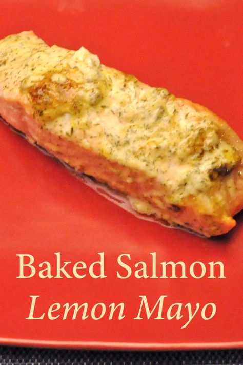 Salmon Mayo Recipes Baked, Salmon Main Course, Baked Salmon With Mayo, Mayo Salmon, Healthy Main Course, Baked Salmon With Lemon, Anti Candida Recipes, Baked Salmon Lemon, Oven Salmon