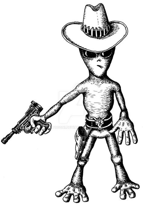 Alien cowboy funny black and white pen ink drawing by Vitogoni.deviantart.com on @DeviantArt Cb Tattoo, Cowboys Vs Aliens, Alien Blaster, Cowboy Reference, Alien Cowboy, Is There Life On Mars, Cowboys And Aliens, Cowboy Funny, Dark Western