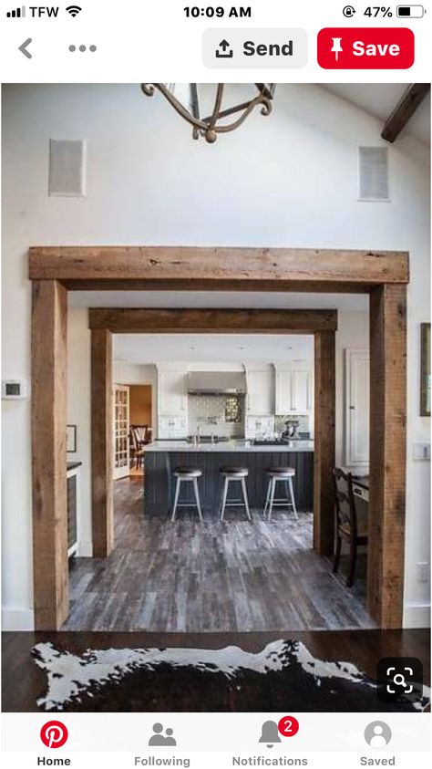 Archway Moulding, Archway Molding, Rustic Trim, Kitchen Opening, Hall Ways, Open Kitchen And Living Room, Faux Beams, Diy Rustic Decor, Rustic Doors